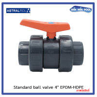 Astralpool บอลวาล์ว 4" EPDM-HDPE