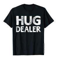 Hug Dealer Sayings Tshirt For T For Men T Beach Special