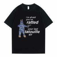 การออกแบบเดิมRatatouille กราฟิกพิมพ์เสื้อยืด Im Afeaid Youve Ratted จอง Tatouille Sir T เสื้อ Funny Mouse Tees ผู้ชายผู้หญิงน่ารัก tshirtS-5XL