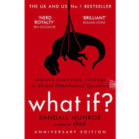 WHAT IF? :  SERIOUS SCIENTIFIC ANSWERS TO ABSURD HYPOTHETICAL QUESTIONS