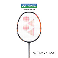 YONEX ASTROX 77 PLAY ไม้แบดมินตัน ผู้เล่นมองหาแร็คเกตสมดุลแห่งพลัง เด่นทั้งรับและรุก ก้านอ่อน แถมเอ็น BG65