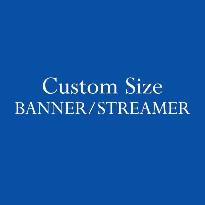 Custom Made Banner Streamer Lazada