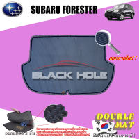 Subaru Forester ปี 2013 - ปี 2015 พรมรถยนต์Forester พรมเข้ารูปสองชั้นแบบรูรังผึ้ง Blackhole Double Mat (ชุดที่เก็บสัมภาระท้ายรถ)