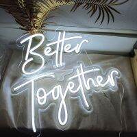 ไฟนีออนพิเศษข้ามพรมแดน better together ไฟตกแต่งตัวอักษรเรืองแสงงานแต่งงานสารภาพสร้างสรรค์ไฟการค้าต่างประเทศ