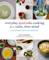 หนังสืออังกฤษใหม่ Everyday Ayurveda Cooking for a Calm, Clear Mind : 100 Simple Sattvic Recipes [Paperback]