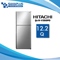 ตู้เย็น 2 ประตู HITACHI รุ่น R-V350PD 12.2Q สีเงิน (รับประกันนาน 10 ปี)