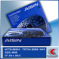 AISIN จานคลัทช์  MITSUBISHI   TRITON 3E00, 4M41  ขนาด  11" 23 x 26.1  [DZS-010]