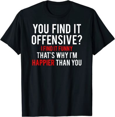 Offensive T Shirt I find it Funny happier humor fun gift tee Company Men T Shirt Printed T Shirt Cotton Slim Fit