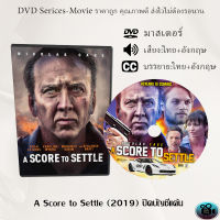 DVD เรื่อง A Score to Settle (2019) ปิดบัญชีแค้น (เสียงไทย+ซับไทย)