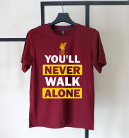 เสื้อยืด ลิเวอร์พูล Youll Never Walk Alone T-shirt  แฟนกีฬา ฟุตบอล เสื้อยืดคอกลม งานสกรีนคุณภาพ เสื้อยืดสำหรับแฟนลิเวอร์พูล เสื้อยืดชายหญิง