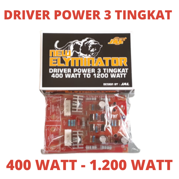 KIT DRIVER POWER 3 TINGKAT "NEW ELYMINATOR" 400 Watt to 1200 Watt