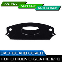 รถ Dashboard Mat Anti-Dirty Non-Slip Dash Cover Mat UV Protection Shade สำหรับ Citroen C-Quatre 2012 2013 2014 2015 2016