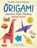 หนังสืออังกฤษใหม่ Origami: Japanese Paper Folding Made Easy : The Perfect Book for Beginners! (50 Classic Projects) [Paperback]