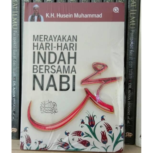 Buku Merayakan Hari Hari Indah Dengan Nabi - K.H. Husein Muhammad ...