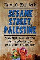 [คลังสินค้าพร้อม] Sesame Street,palestine: การSesame Streetไปยังบุตรหลานของปาเลสไตน์: Daoud kuttabs Personal