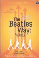 The Beatles Way : Fab Wisdom for Everyday Life (ชีวิตไม่ได้มีไว้ให้เดินตามใคร)