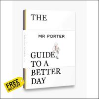 to dream a new dream. ! The Mr. Porter Guide to a Better Day