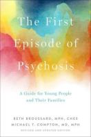 หนังสืออังกฤษใหม่ The First Episode of Psychosis : A Guide for Young People and Their Families, Revised and Updated Edition [Paperback]