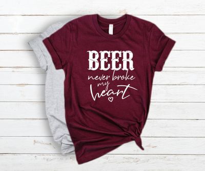Beer never broke my heart t shirt Country music wine lover women fashion pure cotton slogan tees vintage funny gift tops L526
