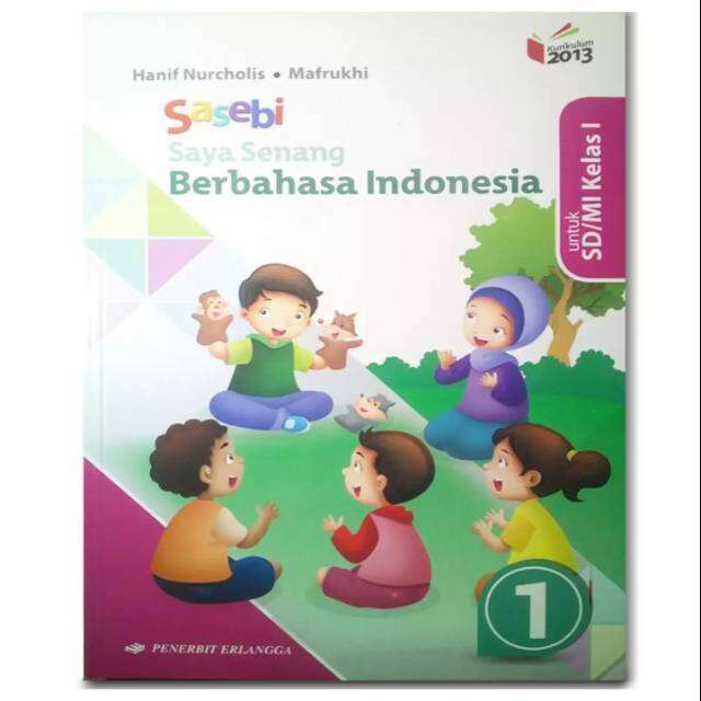 Buku Teks Sasebi Saya Senang Berbahasa Indonesia K13 Erlangga Kelas 1 ...