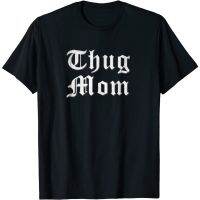 เสื้อยืดคุณภาพดี แขนสั้นcrew neckHip hop เสื้อยืดพิมพ์ เสื้อยืดแขนสั้นผู้ชาย Thug Mom T Shirt For Mothers Day Old School Hip Hop Rap เสื