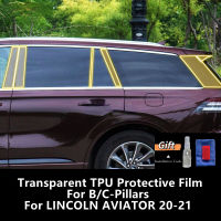 สำหรับ LINCOLN AVIATOR 20-21 Bc-Pillars โปร่งใส TPU ป้องกันฟิล์ม Anti-Scratch Repair ฟิล์มอุปกรณ์เสริม Refit