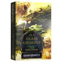 One of the trilogy of Grimms fairy tales In a Glass Grimmly Hansel and Gerrett English edition primary and secondary school English reading books Adam Gidwitz