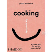COOKING FOR YOUR KIDS : THE RECIPES AND STORIES FROM CHEFS HOME KITCHENS AROUND
