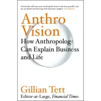 Then you will love Anthro-Vision: How Anthropology Can Explain Business and Life หนังสือภาษาอังกฤษ พร้อมส่ง