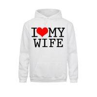 2021 Simple Letter Print For Couple Lover I Love My Wife Fashion Cotton Hoodie Small Size Valentines Day Hoodie Size XS-4XL