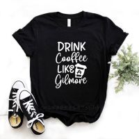 Drinking Coffee Like A Gilmore Women Tshirt No Fade Premium T Shirt Gift For Lady Girl Woman T-Shirts Graphic Top Tee Customize