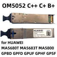 OM5052ใหม่ GPON OLT CLASS B + C + C ++ SFP โมดูล GBIC Optical FTTH สำหรับ MA5683T MA5680T MA5800 GPBD GPFD Gpufd GPHF Gpsfboard