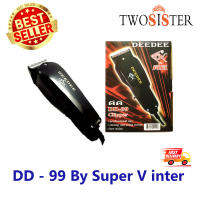 ปัตตาเลี่ยน ตัดผม DEE DEE  By Super V inter เครื่องตัดผมไฟฟ้า พร้อมส่ง! DD-99