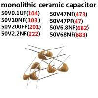 ❈❣ 200Pcs monolithic ceramic capacitor 50V 104 0.1UF 10NF 103 200PF 201 2.2NF 222 47NF 473 220NF 224 47PF 47 6.8NF 682 68NF 683