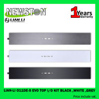 LIAN-LI O11DE-5 EVO TOP I/O KIT BLACK ,WHITE ,GREY