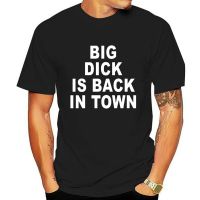 Funny Cloth Men Clothing T Shirt for Men Funny Birthday Gift for Best Friend Husband Men Summer Big Is Back In Town T shirt XS-6XL