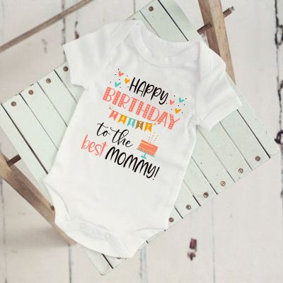 Happy Birthday To The Best Mommy Baby Clothes Newborn Unisex Toddler Jumpsuit Infant Mommys Birthday Outfit Bodysuit Best Gifts