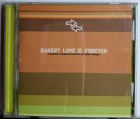 CD ซีดีเพลงไทย  BAKERY LOVE IS FOREVER ***ปกแผ่นสวยสภาพดีมาก