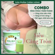 Oval Milk Tăng Vòng 1 NhanhNở Ngực Hiệu Quả - Căng Tròn Săn Chắc Vòng 1