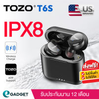 (ประกันศูนย์ไทย 1ปี) TOZO T6S หูฟังบลูทูธ In-Ear IPX8 Bluetooth 5.2