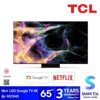 TCL Mini LED Google TV 4K รุ่น 65C845 สมาร์ททีวี ขนาด 65 นิ้ว 144Hz Google TV ปี2023 โดย สยามทีวี by Siam T.V.