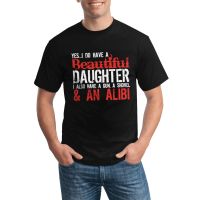 New Arrival Fashion Gildan Tshirts Family S I Do Have A Beautiful Daughter Graphic Novelty Various Colors Available