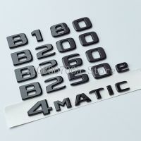 2017 Glossy Black Letters B180 B200 B250e B260 4Matic Emblem for Mercedes Benz B W246 W247 W242 Car Trunk Nameplate Logo Sticker