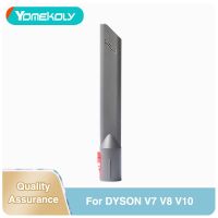 สำหรับ Dyson V8 V7 V10อะไหล่เครื่องดูดฝุ่น V7 V8 V10หัวแปรงร่องยาวละเอียดเครื่องดูดฝุ่นอุปกรณ์เสริม