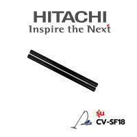 Hitachi  ท่เครื่องดูดฝุ่น อะไหล่เครื่องดูดฝุ่น รุ่น   CV-SF18