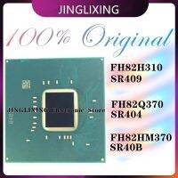 100% Baru Asli SR40B SR404 SR409 FH82HM370 HM370 FH82Q370 Q370 FH82H310 H310 BGA Chipset BXV