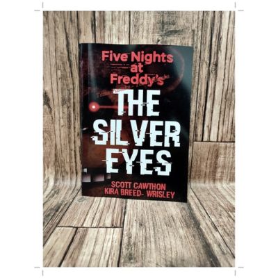 หนังสือ The Silver Eyes (Five Nights At Freddys Book 1) - Kira Breed-Wrisley - ภาษาอังกฤษ