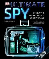 ULTIMATE SPY INSIDE THE SECRET WORLD OF ESPIONAGE