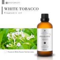 PARFUMSCENT หัวน้ำหอม White Tobacco Fragrance Oil FOG5077474