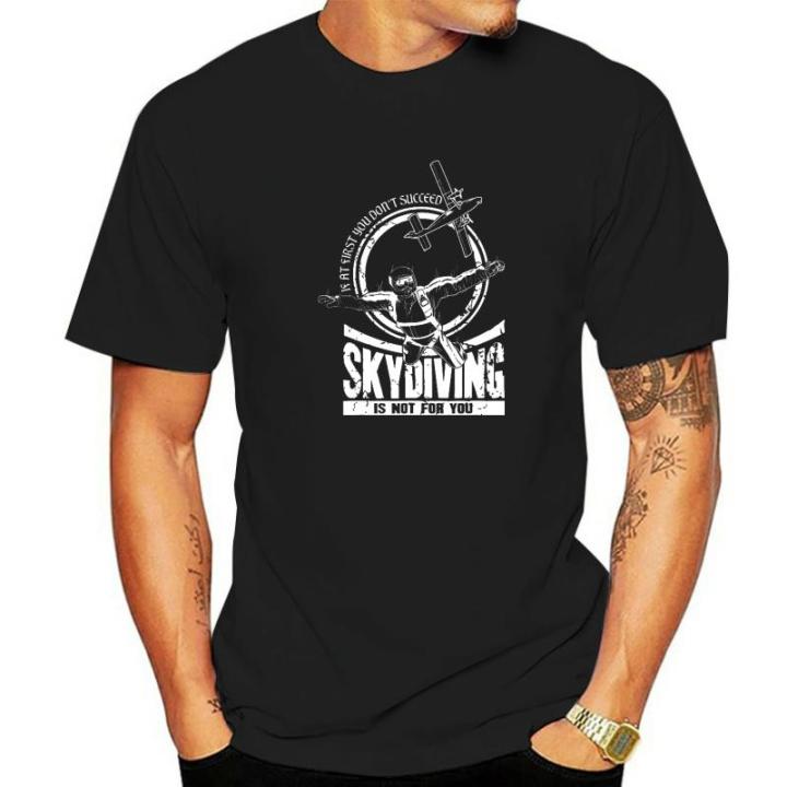 if-at-first-you-dont-succeed-skydiving-is-not-for-you-t-shirt-top-t-shirts-faddish-design-cotton-men-tees-3d-printed